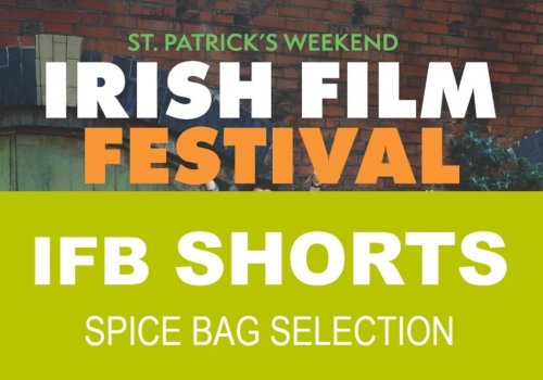 Irish Film Festival: Shorts Selection - SPICE BAG