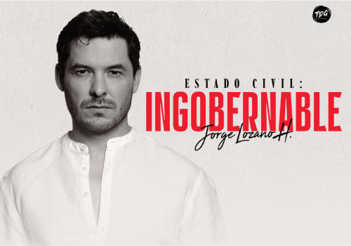 Jorge Lozano H. - Estado Civil: INGOBERNABLE