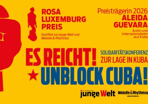 Es reicht! Unblock Cuba! Solidaritätskonferenz zur Lage in Kuba