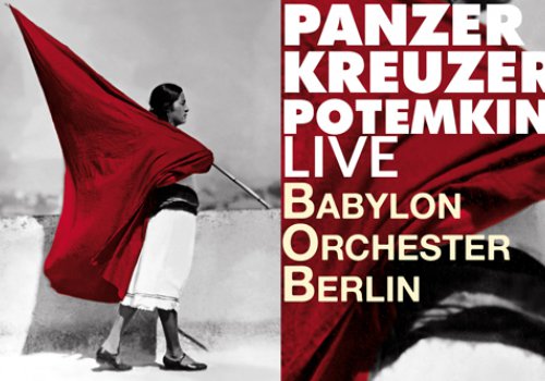 Panzerkreuzer Potemkin Live: Babylon Orchester Berlin (OmeU)